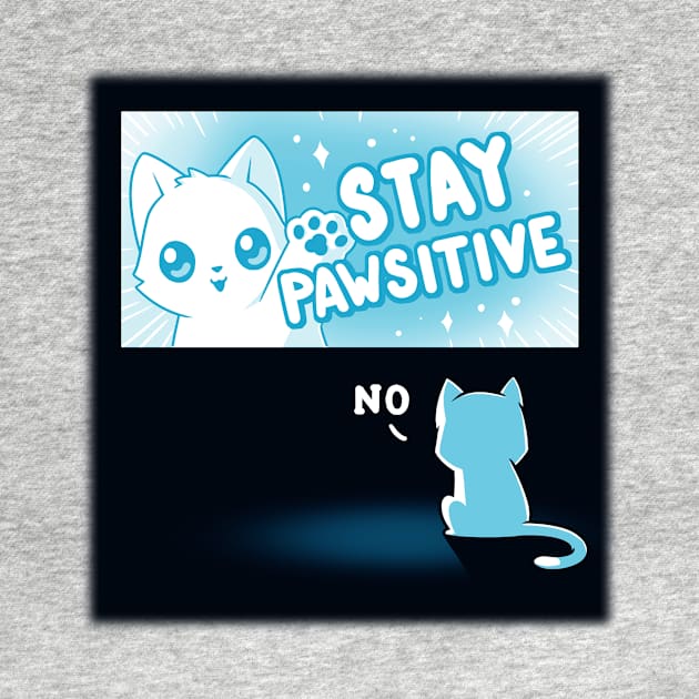 Stay Pawsitive Cute Funny Cat Kitten Sarcastic Humor Quote animal Lover Artwork by LazyMice